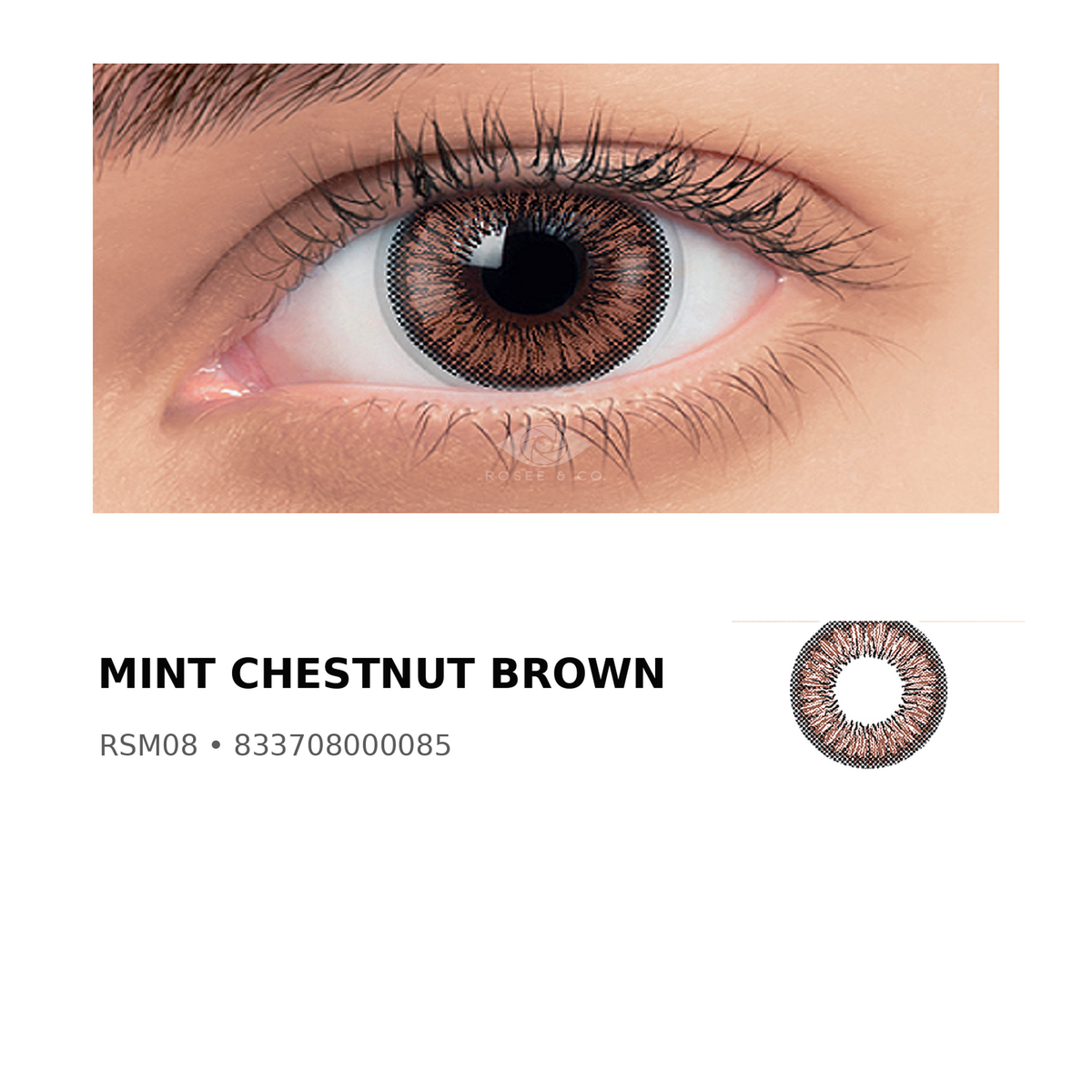 Rosée Mint Chestnut Brown RSM08 colored contact lens shown on eye with exact lens pattern swatch