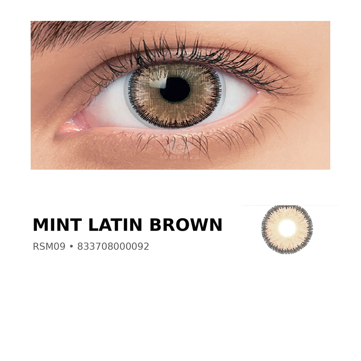 Rosée Mint Latin Brown RSM09 colored contact lens shown on eye with exact lens pattern swatch