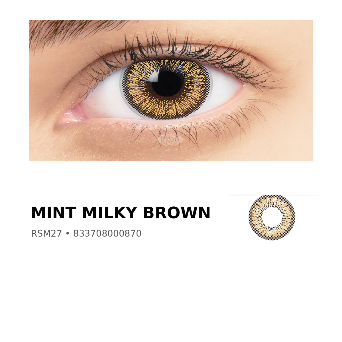 Rosée Mint Milky Brown RSM27 colored contact lens shown on eye with exact lens pattern swatch